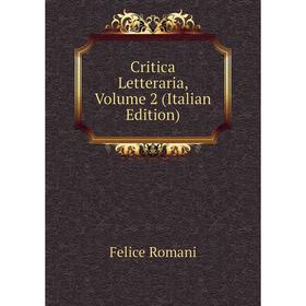 

Книга Critica Letteraria, Volume 2 (Italian Edition)