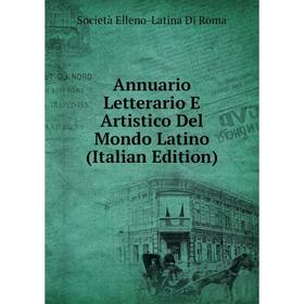 

Книга Annuario Letterario E Artistico Del Mondo Latino (Italian Edition)