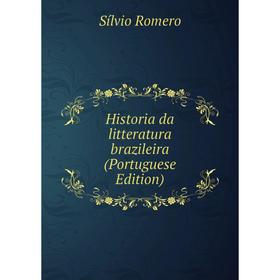 

Книга Historia da litteratura brazileira (Portuguese Edition)