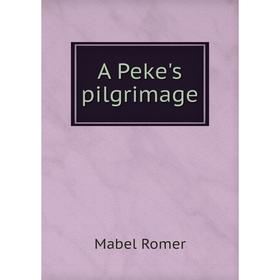 

Книга A Peke's pilgrimage