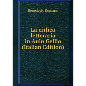 

Книга La critica letteraria in Aulo Gellio
