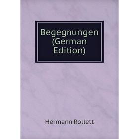 

Книга Begegnungen (German Edition)