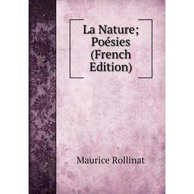 

Книга La Nature; Poésies