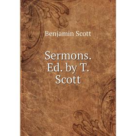 

Книга Sermons. Ed. by T. Scott