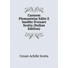 

Книга Cansson Piemonteise Edite E Inedite D'cesare Scotta (Italian Edition)