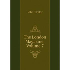 

Книга The London Magazine, Volume 7