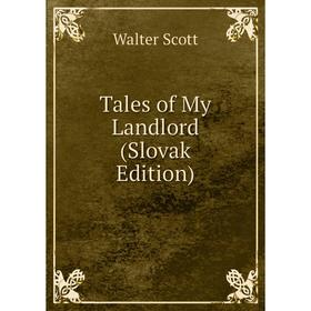

Книга Tales of My Landlord (Slovak Edition)