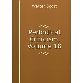 

Книга Periodical Criticism, Volume 18