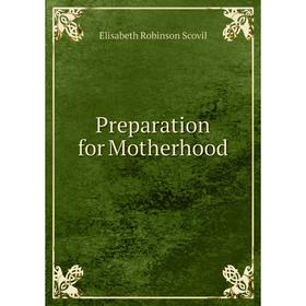 

Книга Preparation for Motherhood