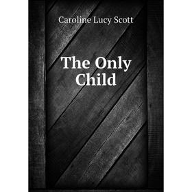 

Книга The Only Child