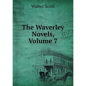 

Книга The Waverley Novels, Volume 7
