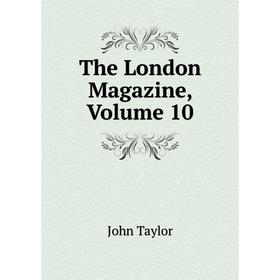 

Книга The London Magazine, Volume 10