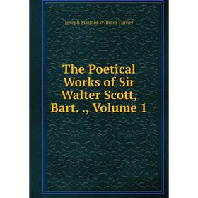 

Книга The Poetical Works of Sir Walter Scott, Bart., Volume 1