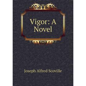 

Книга Vigor: A Novel