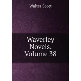 

Книга Waverley Novels, Volume 38