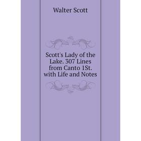 

Книга Scott's Lady of the Lake. 307 Lines from Canto 1St. with Life and Notes