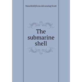 

Книга The submarine shell