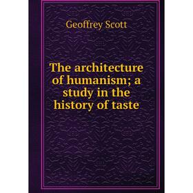 

Книга The architecture of humanism; a study in the history of taste