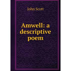 

Книга Amwell: a descriptive poem