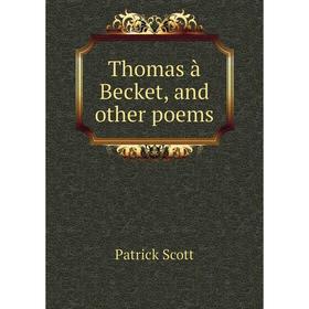 

Книга Thomas à Becket, and other poems