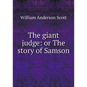 

Книга The giant judge: or The story of Samson