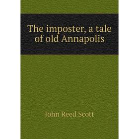 

Книга The imposter, a tale of old Annapolis