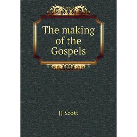 

Книга The making of the Gospels