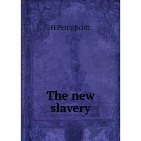 

Книга The new slavery