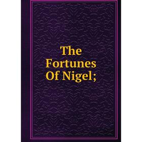 

Книга The Fortunes Of Nigel