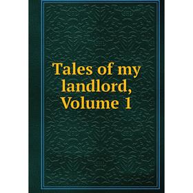 

Книга Tales of my landlord, Volume 1