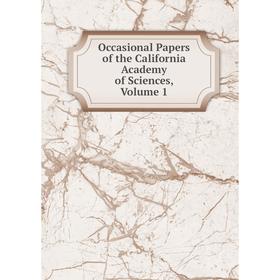 

Книга Occasional Paper s of the California Academy of Sciences, Volume 1