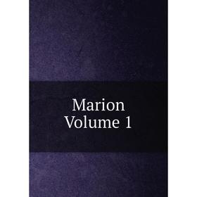 

Книга Marion Volume 1