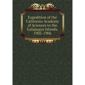 

Книга Expedition of the California Academy of Sciences to the Galapagos Islands, 1905-1906
