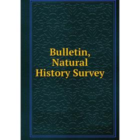 

Книга Bulletin, Natural History Survey
