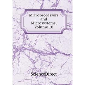 

Книга Microprocessors and Microsystems, Volume 10