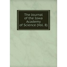 

Книга The Journal of the Iowa Academy of Science (Vol. 8)