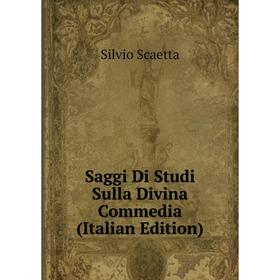 

Книга Saggi Di Studi Sulla Divina Commedia (Italian Edition)