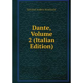 

Книга Dante, Volume 2 (Italian Edition)