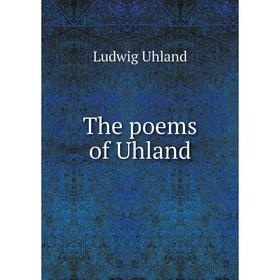 

Книга The poems of Uhland