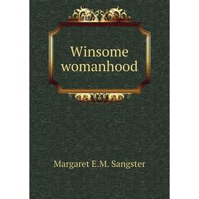 

Книга Winsome womanhood