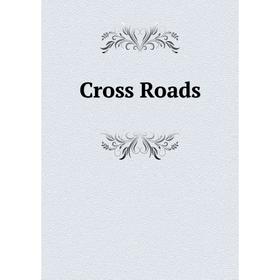 

Книга Cross Roads