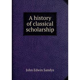 

Книга A history of classical scholarship