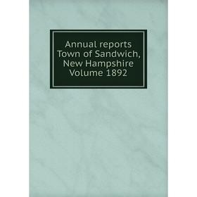 

Книга Annual reports Town of Sandwich, New Hampshire Volume 1892