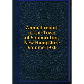 

Книга Annual report of the Town of Sanbornton, New Hampshire Volume 1920