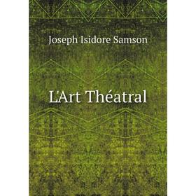 

Книга L'Art Théatral