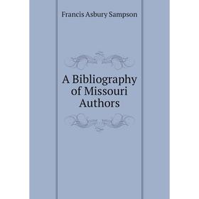 

Книга A Bibliography of Missouri Authors
