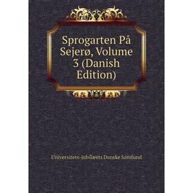 

Книга Sprogarten På Sejerø, Volume 3 (Danish Edition)