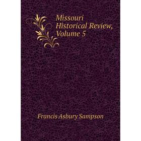 

Книга Missouri Historical Review, Volume 5