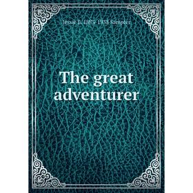 

Книга The great adventurer