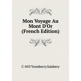 

Книга Mon Voyage Au Mont D'Or